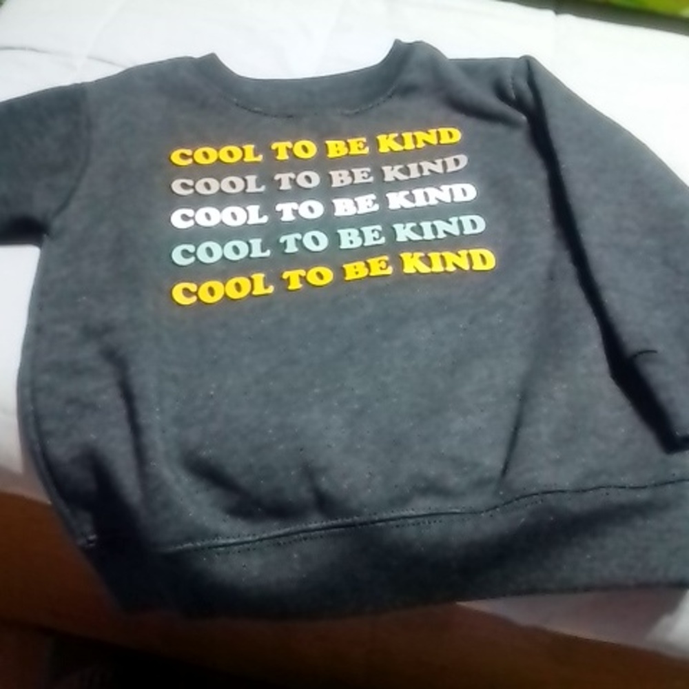 Garanimals "COOL TO BE KIND" Sweatshirt NWOT